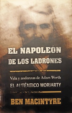 Adam Worth, el napoleón de los ladrones de Ben Macintyre